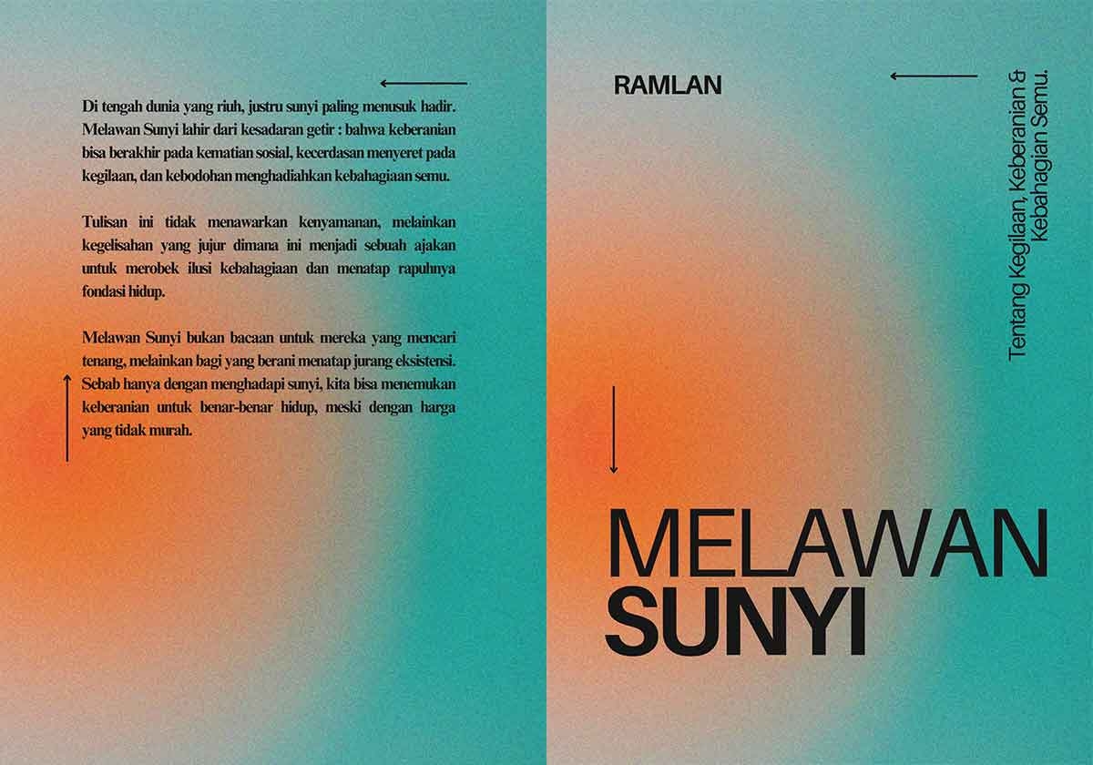 MELAWAN SUNYI Tentang Kegilaan, Keberanian &amp; Kebahagian Semu