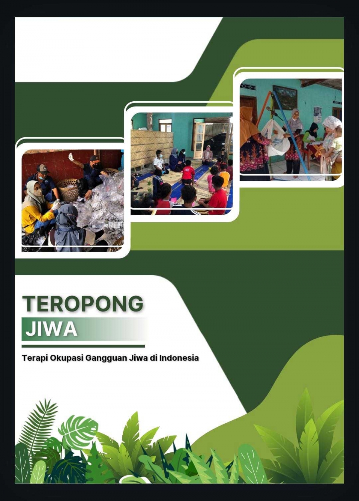 Teropong Jiwa Terapi Okupasi Gangguan Jiwa di Indonesia
