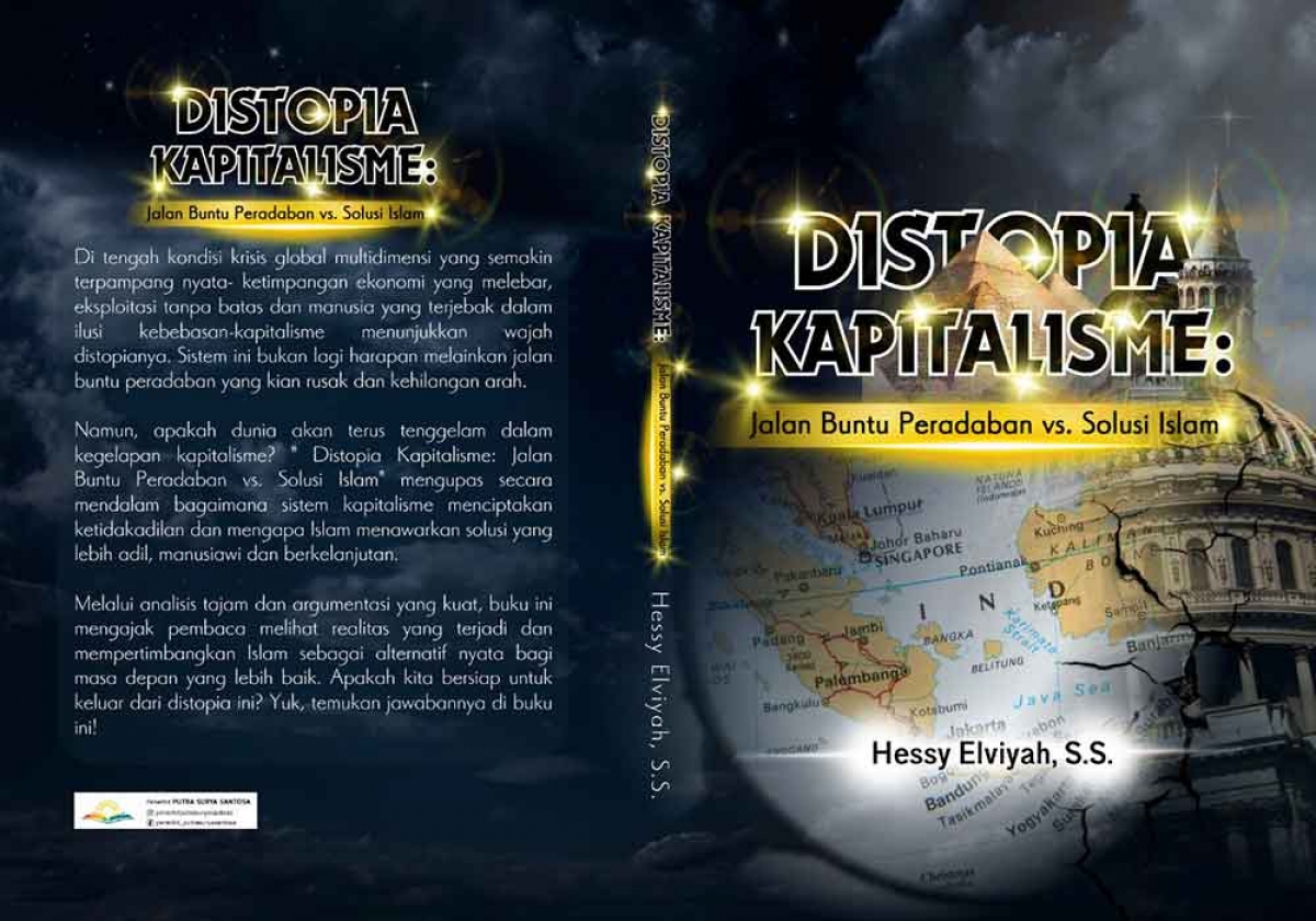 DISTOPIA KAPITALISME: JALAN BUNTU PERADABAN vs. SOLUSI ISLAM