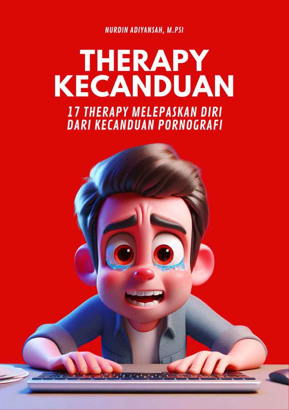 THERAPY KECANDUAN 17 THERAPY MELEPASKAN DIRI DARI JERAT PORNOGRAFI