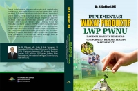 Implementasi Wakaf Produktif LWP PWNU dan Implikasinya terhadap Peningkatan Kesejahteraan Masyarakat