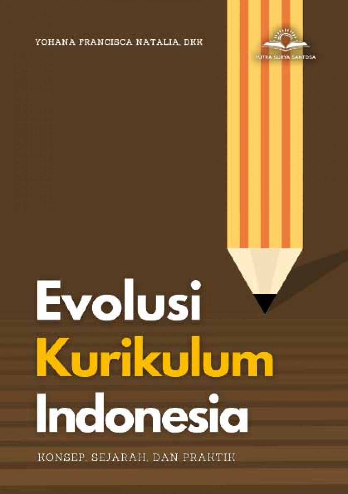 Evolusi Kurikulum Indonesia KONSEP, SEJARAH DAN PRAKTIK