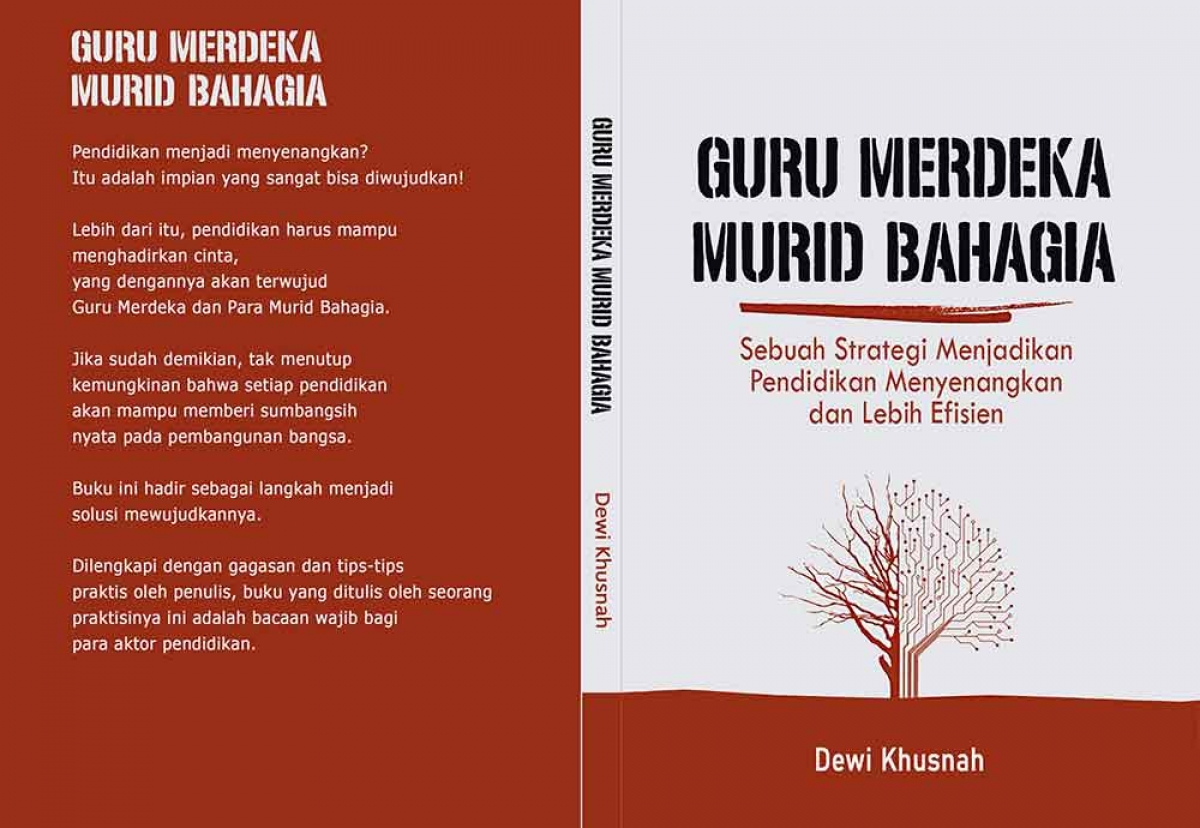 GURU MERDEKA MURID BAHAGIA Sebuah Strategi Menjadikan Pendidikan Menyenangkan dan Lebih Efisien