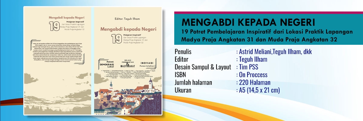 Mengabdi kepada Negeri: 19 Potret Pembelajaran Inspiratif dari Lokasi Praktik Lapangan Madya Praja Angkatan 31 dan Muda Praja Angkatan 32